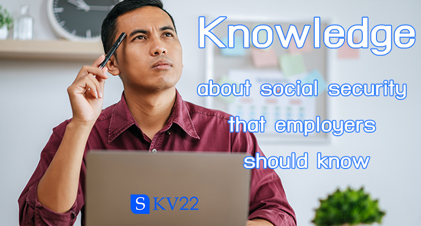 Knowledge about social security that employers should know