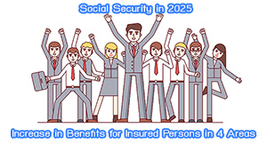Social Security in 2025: Increase in Benefits for Insured Persons in 4 Areas